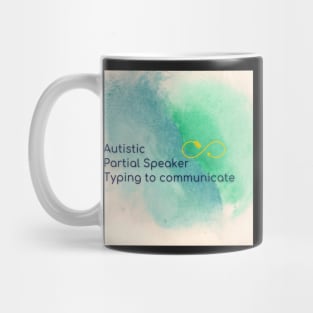 Autistic partial speaker typing to communicate Mug